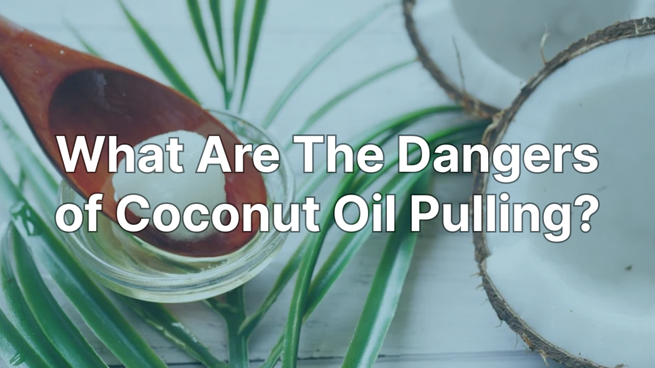 Coconut Oil Pulling Dangers What You Should Know Ollie